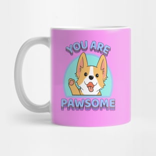 You are Pawsome Corgi Dog Mug